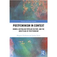 Postfeminism in Context: The Australian Postfeminist Imaginary by Henderson; Margaret, 9781138894655