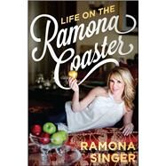 Life on the Ramona Coaster by Singer, Ramona, 9781682614655