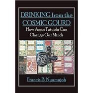 Drinking from the Cosmic Gourd by Nyamnjoh, Francis B., 9789956764655