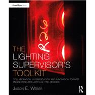 The Lighting Supervisor's Toolkit by Jason E. Weber, 9780367504656