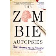 The Zombie Autopsies Secret Notebooks from the Apocalypse by Schlozman, Steven C., 9780446564656