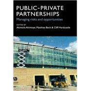 Public-Private Partnerships Managing Risks and Opportunities by Akintoye, Akintola; Beck, Matthias; Hardcastle, Cliff, 9780632064656