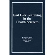 End User Searching in the Health Sciences by Wood; M Sandra, 9780866564656