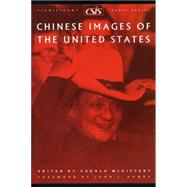 Chinese Images Of The United States by McGiffert, Carola, 9780892064656