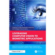 Leveraging Computer Vision to Biometric Applications by Arvind Selwal, Deepika Sharma, Mukesh Mann, Sudeshna Chakraborty, Valentina E. Balas, Ouh Eng Lieh, 9781032614656