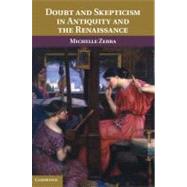 Doubt and Skepticism in Antiquity and the Renaissance by Zerba, Michelle, 9781107024656
