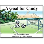 A Goal for Cindy by Laturnau, Joseph; Atherton, Dan, 9781412014656