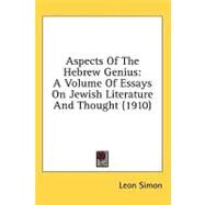 Aspects of the Hebrew Genius : A Volume of Essays on Jewish Literature and Thought (1910) by Simon, Leon, 9781436634656