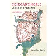 Constantinople Capital of Byzantium by Harris, Jonathan, 9781474254656