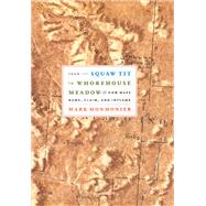 From Squaw Tit to Whorehouse Meadow by Monmonier, Mark S., 9780226534657
