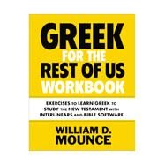 Greek for the Rest of Us Workbook by William D. Mounce, 9780310134657