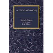 Im Frieden Und Im Krieg by Timpson, George F.; Osborn, E. K., 9781107494657