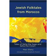 Jewish Folktales from Morocco Tales of Seha the Sage and Seha the Clown by Eliany, Marc; Fromm, Annette B., 9781793644657