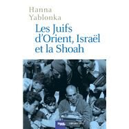Les Juifs d'Orient, Isral et la Shoah by Hanna Yablonka, 9782702144657