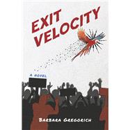 Exit Velocity A Novel by Gregorich, Barbara, 9798350924657