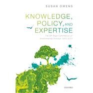 Knowledge, Policy, and Expertise The UK Royal Commission on Environmental Pollution by Owens, Susan, 9780198294658