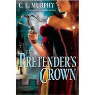 The Pretender's Crown by MURPHY, C. E., 9780345494658