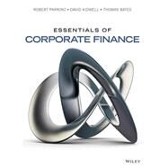 Essentials of Corporate Finance by Parrino, Robert; Kidwell, David S.; Bates, Thomas, 9780470444658