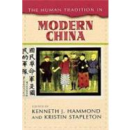 The Human Tradition in Modern China by Hammond, Kenneth J.; Stapleton, Kristin, 9780742554658