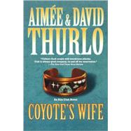 Coyote's Wife An Ella Clah Novel by Thurlo, Aime; Thurlo, David, 9780765324658