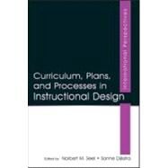 Curriculum, Plans, and Processes in Instructional Design: International Perspectives by Seel; Norbert M., 9780805844658