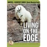 Living on the Edge : The Mountain Goat's World by Valerius Geist and Dale Toweill, 9780940864658