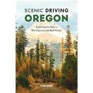 Scenic Driving Oregon by Barr, Tom; Findling, Kim Cooper, 9781493044658