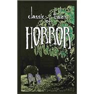 Classic Tales of Horror by Thunder Bay Press, Editors of; Hibert, Ernest, 9781626864658