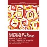 Engaging in the Leadership Process: Identity, Capacity, and Efficacy for College Students by Kathy L. Guthrie, Cameron C. Beatty, Erica R. Wiborg, 9781648024658