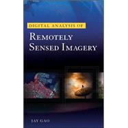 Digital Analysis of Remotely Sensed Imagery by Gao, Jay, 9780071604659