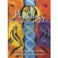 Psychology : The Brain, the Person, the World by Kosslyn, Stephen M., 9780205274659