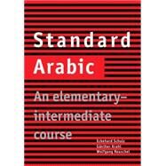Standard Arabic: An Elementary-Intermediate Course by Eckehard Schulz , Günther Krahl , Wolfgang Reuschel, 9780521774659