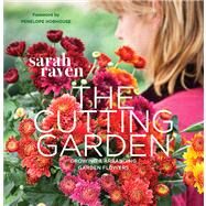 The Cutting Garden Growing and Arranging Garden Flowers by Raven, Sarah; Tryde, Pia; Hobhouse, Penelope, 9780711234659