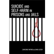 Suicide and Self-harm in Prisons and Jails by Tartaro, Christine; Lester, David, 9780739124659