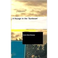 A Voyage in the 'Sunbeam' by Brassey, Annie Allnut, 9781437524659