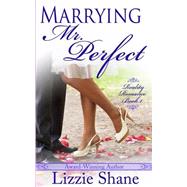 Marrying Mister Perfect by Shane, Lizzie, 9781507744659