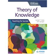 Theory of Knowledge for the Ib Diploma by Henly, Carolyn P.; Sprague, John, 9781510474659