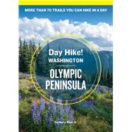 Day Hike Washington: Olympic Peninsula, 5th Edition More than 70 Trails You Can Hike in a Day by Blair, Seabury, 9781632174659