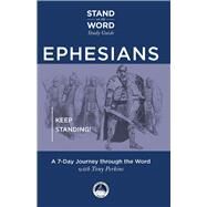 Ephesians Keep Standing! A 7-Day Journey Through the Word by Perkins, Tony, 9781956454659