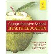 Comprehensive School Health Education : Totally Awesome Strategies for Teaching Health by Meeks, Linda; Heit, Philip; Page, Randy, 9780073404660