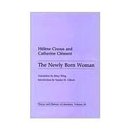 The Newly Born Woman by Cixous, Helene; Clement, Catherine, 9780816614660