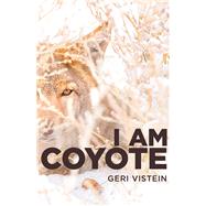 I Am Coyote by Vistein, Geri, 9780884484660