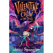 Valentine Crow & Mr Death by Jenni Spangler, 9781398504660