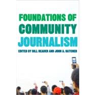 Foundations of Community Journalism by Bill Reader, 9781412974660