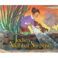 Jodie's Shabbat Surprise by Levine, Anna; Topaz, Ksenia, 9781467734660