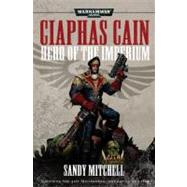 Ciaphas Cain: Hero of the Imperium by Sandy Mitchell, 9781844164660