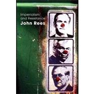 Imperialism and Resistance by Rees, John, 9780203624661