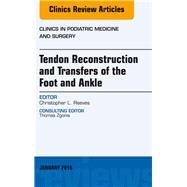 Tendon Reconstruction and Transfers for the Foot and Ankle by Reeves, Christopher L.; Zgonis, Thomas, 9780323414661