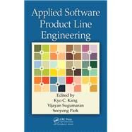 Applied Software Product Line Engineering by Kang, Kyo C.; Sugumaran, Vijayan; Park, Sooyong, 9780367384661