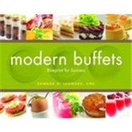 Modern Buffets : Blueprint for Success by Leonard, Edward G., 9780470484661